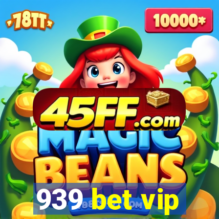 939 bet vip
